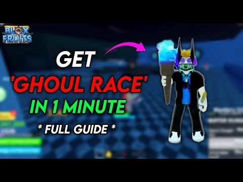 影片縮圖：GET Ghoul Race in 1 Minute! (Blox Fruits FULL Guide) || LegendPlayz